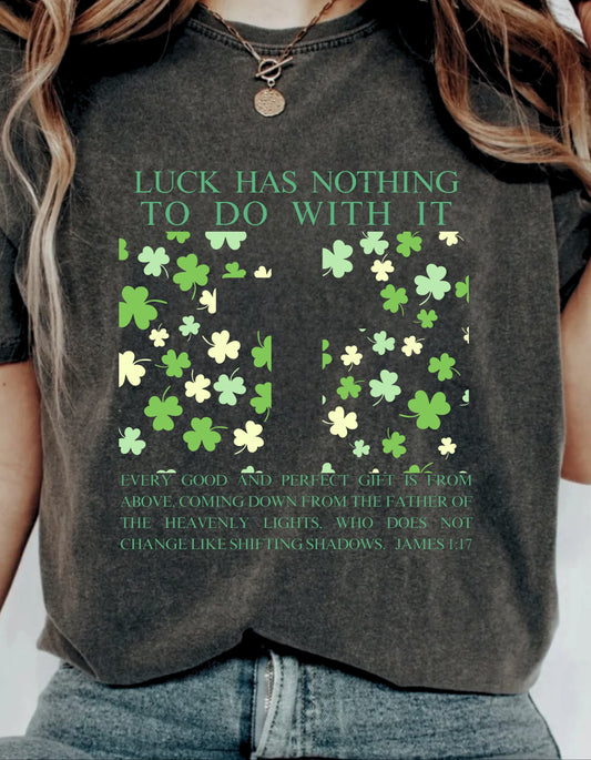 Luck Has Nothing To Do With It (Comfort Colors Tee)